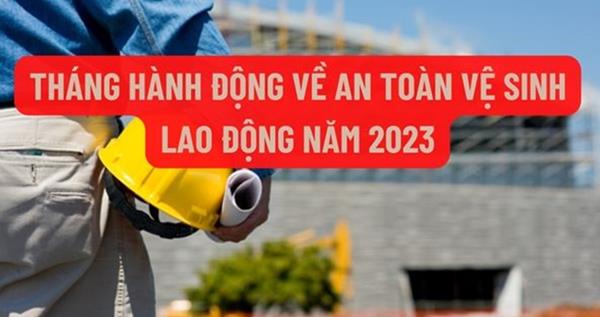 Kế hoạch tổ chức Tháng hành động về an toàn, vệ sinh lao động trên địa bàn tỉnh Bà Rịa - Vũng Tàu năm 2023